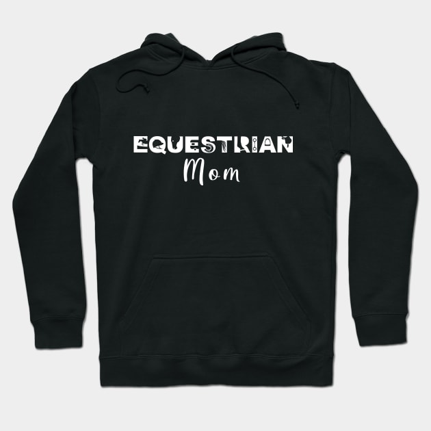 Equestrian Mom (White) Hoodie by illucalliart